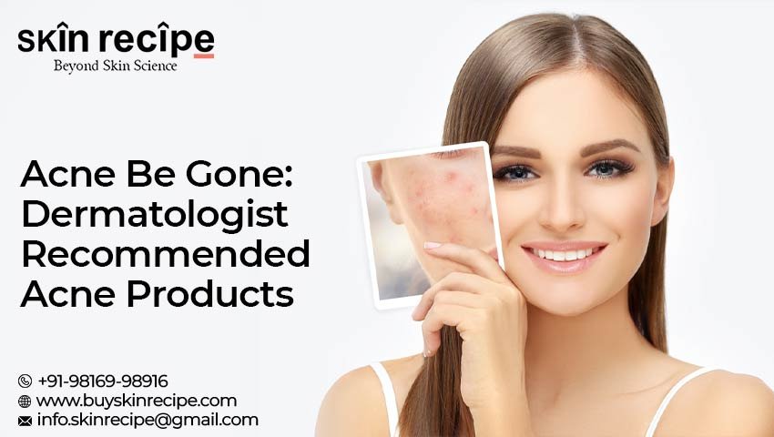 Dermatologist Recommended Acne Products
